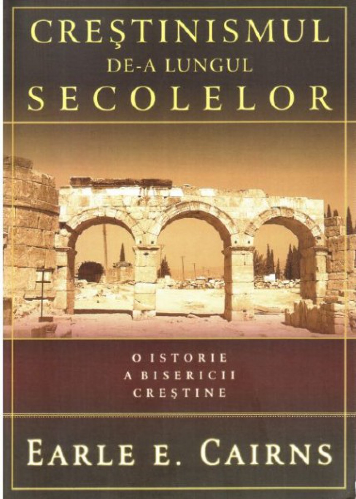 Creştinismul de-a lungul secolelor - o istorie a Bisericii creştine