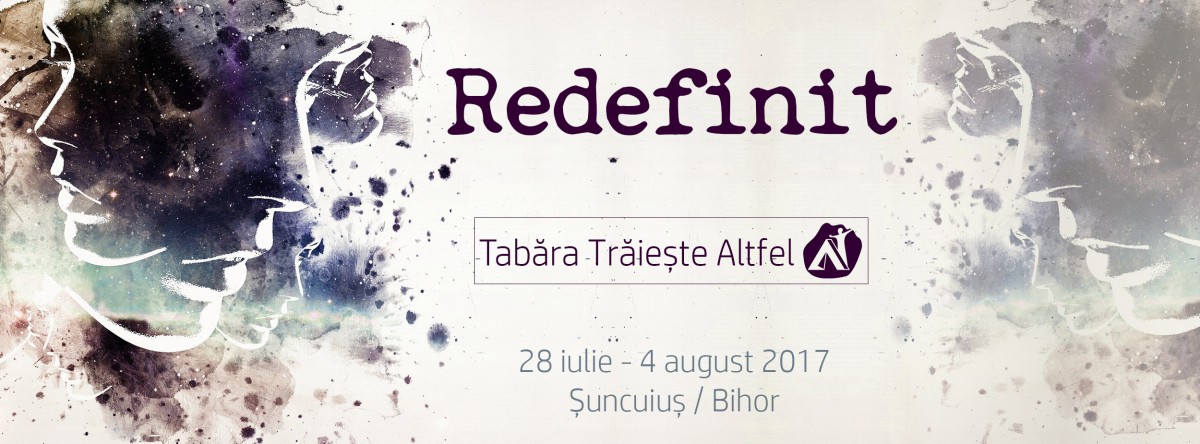 REDEFINIT – Tabara Trăiește Altfel 2017